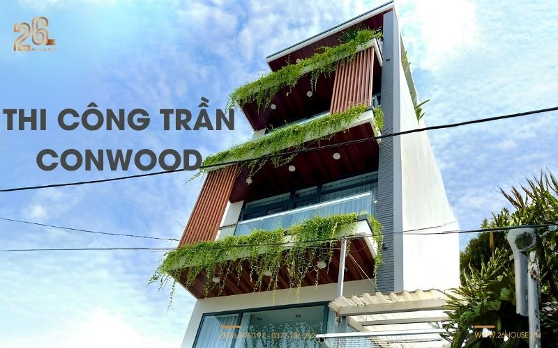 Trần Conwood Là Gì? Thi công trần Conwood như thế nào?